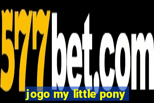 jogo my little pony